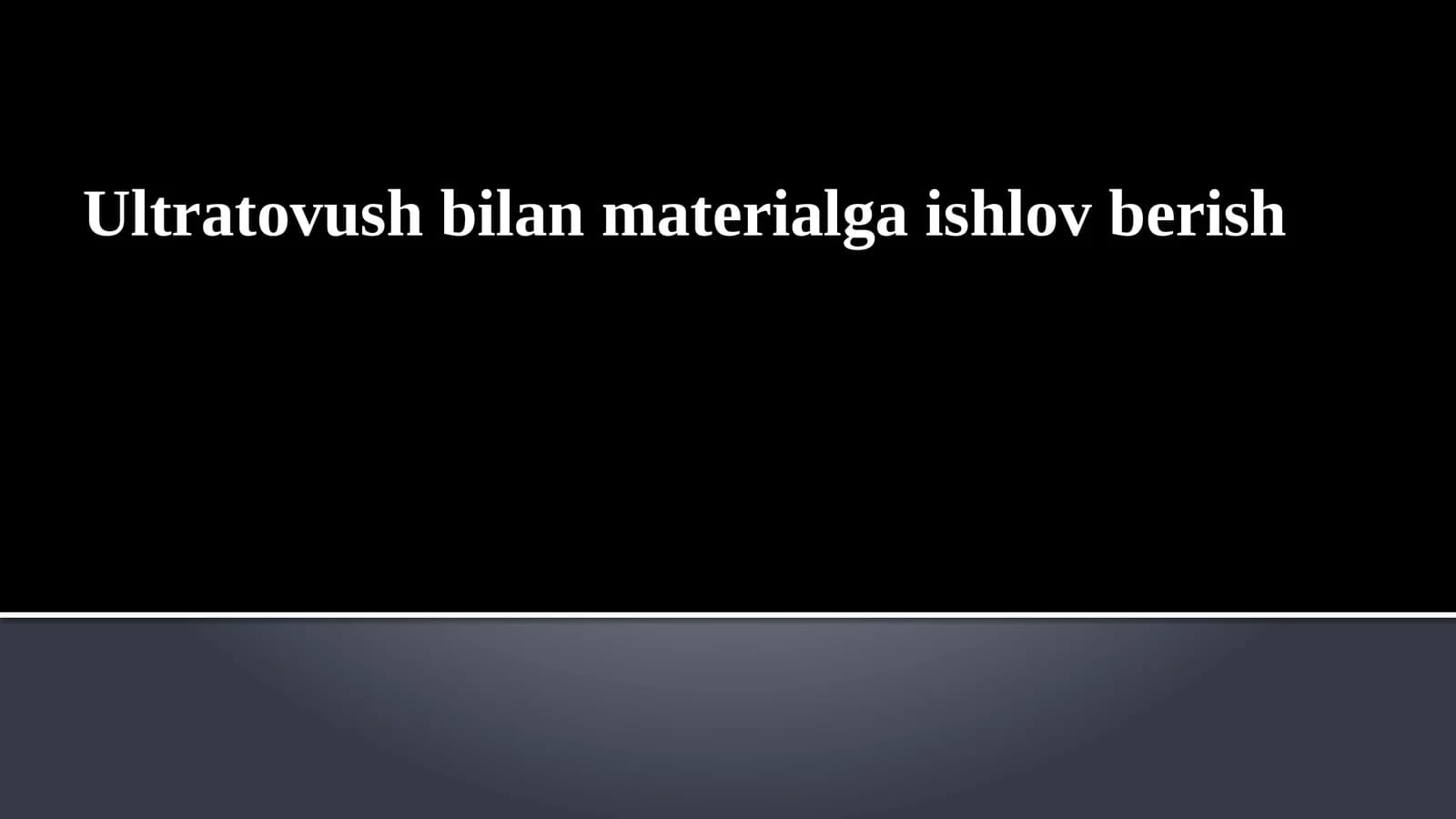 Ultratovush bilan materialga ishlov berish