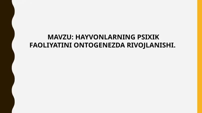 HAYVONLARNING PSIXIK FAOLIYATINI ONTOGЕNЕZDA RIVOJLANISHI