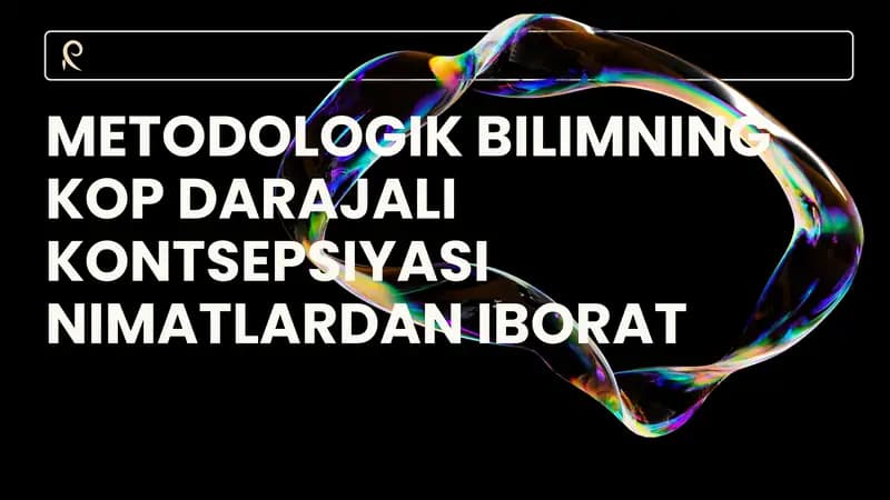 Metodologik Bilimning Kop Darajali Konsepsiyasi