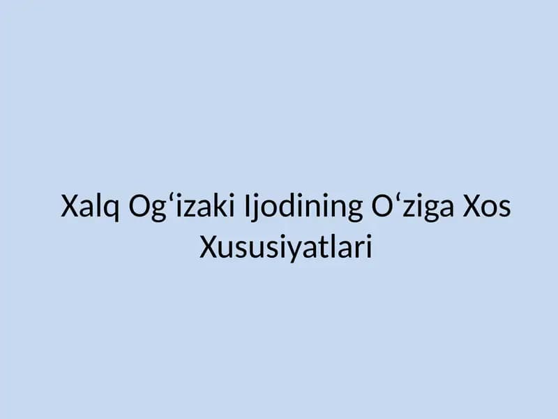 Xalq Ogʻizaki Ijodining Oʻziga Xos Xususiyatlari