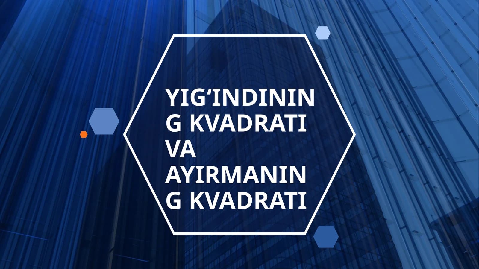 YIG‘INDINING KVADRATI VA AYIRMANING KVADRATI