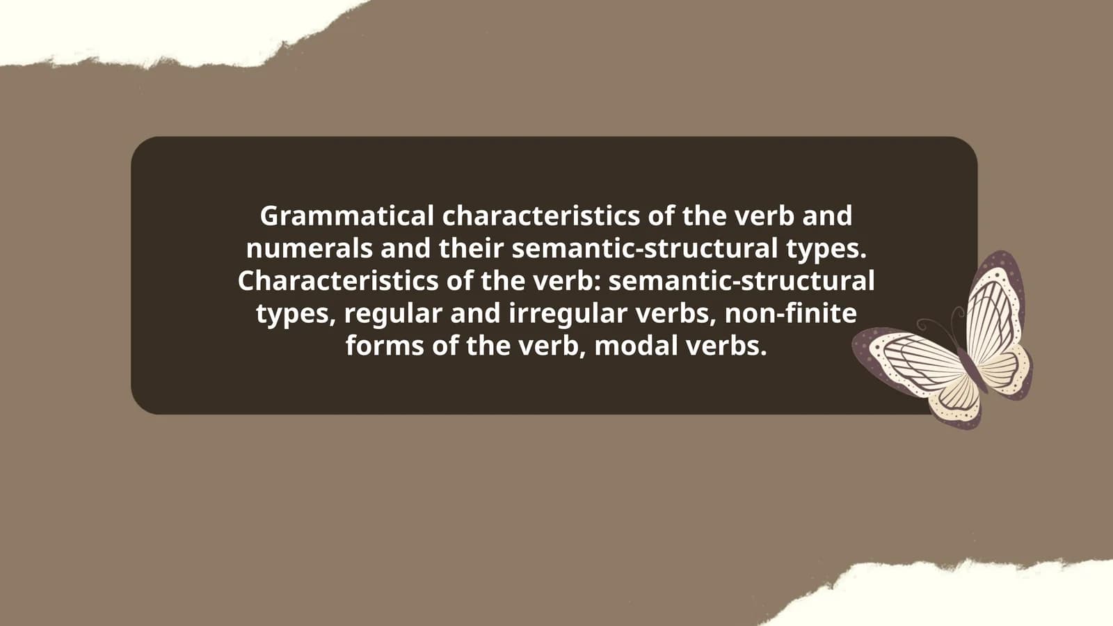 Grammatical characteristics of the verb and numerals and their semantic-structural types. Characteristics of the verb: semantic-structural types, regular and irregular verbs, non-finite forms of the verb, modal verbs
