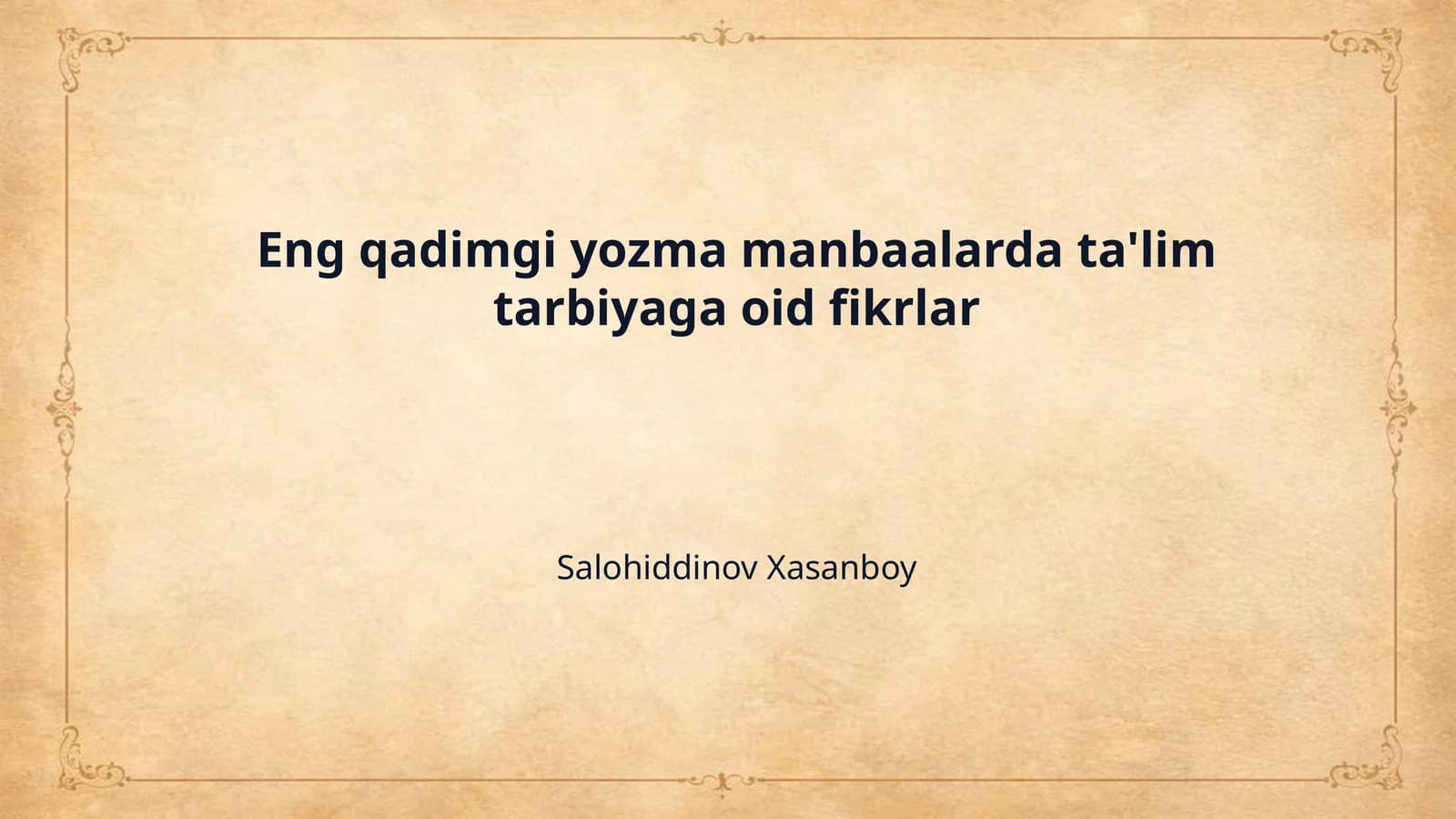Eng qadimgi yozma manbaalarda ta'lim tarbiyaga oid fikrlar