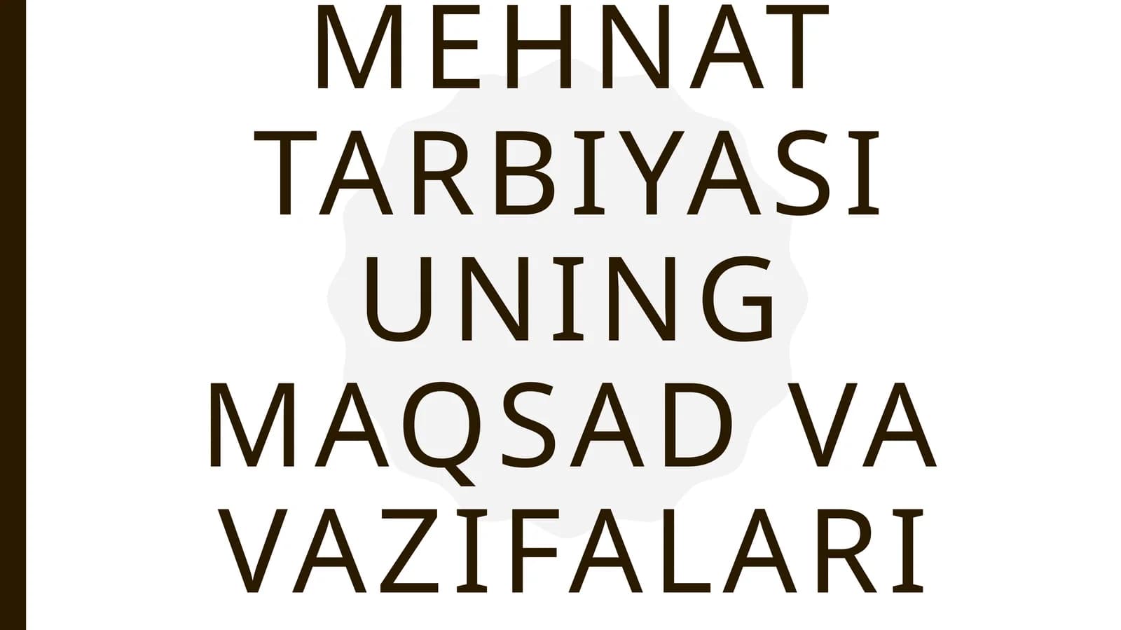 Mehnat tarbiyasi uning maqsad va vazifalari