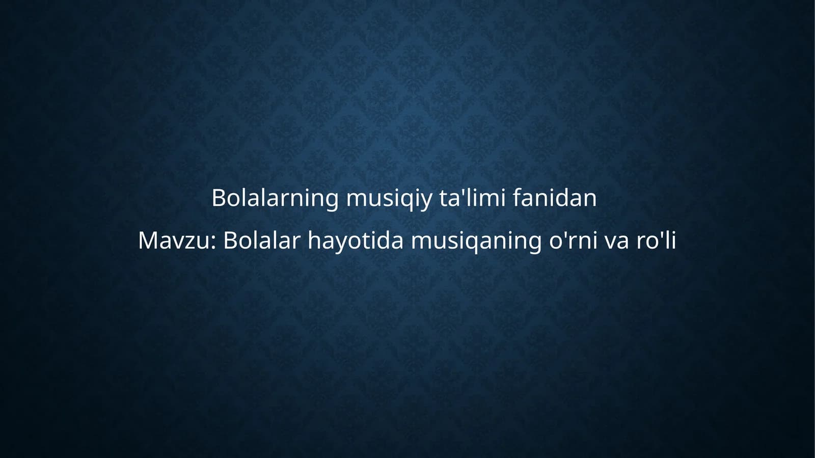 Bolalar hayotida musiqa o'rni va ro'li