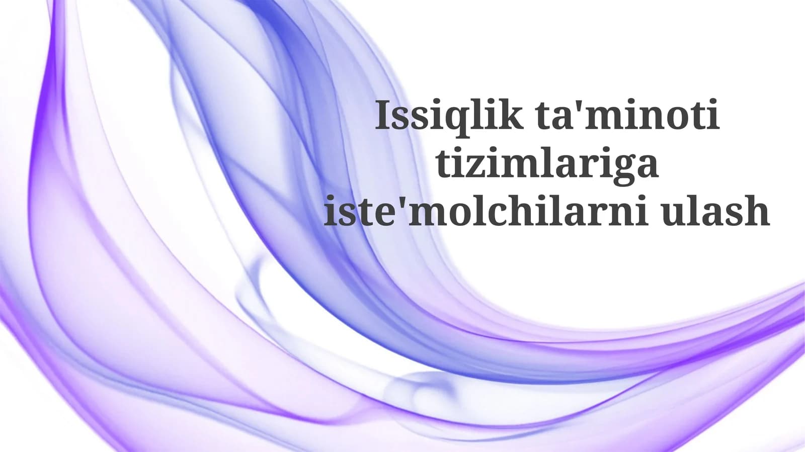 Issiqlik ta'minoti tizimlariga iste'molchilarni ulash