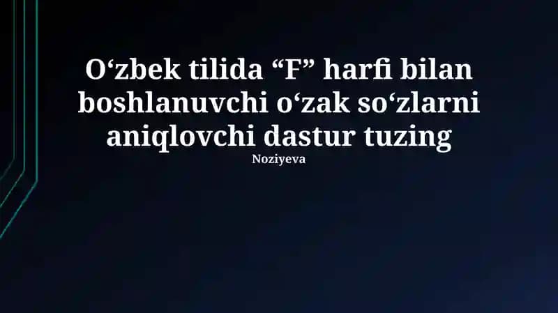Oʻzbek tilida “F” harfi bilan boshlanuvchi oʻzak soʻzlarni aniqlovchi dastur