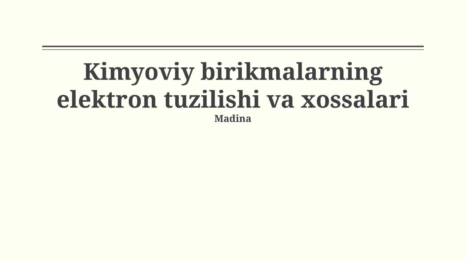 Kimyoviy birikmalarning elektron tuzilishi va xossalari