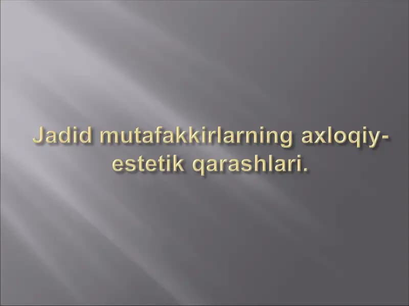 Jadid mutafakkirlarning axloqiy-estetik qarashlari