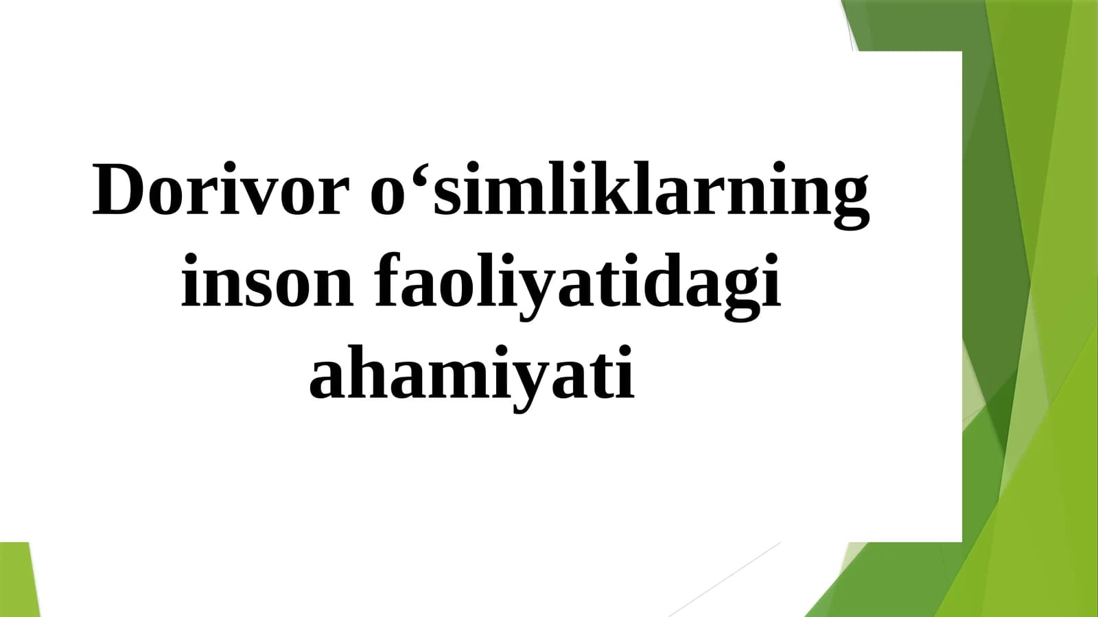 Dorivoro‘simliklarninginsonfaoliyatidagiahamiyati