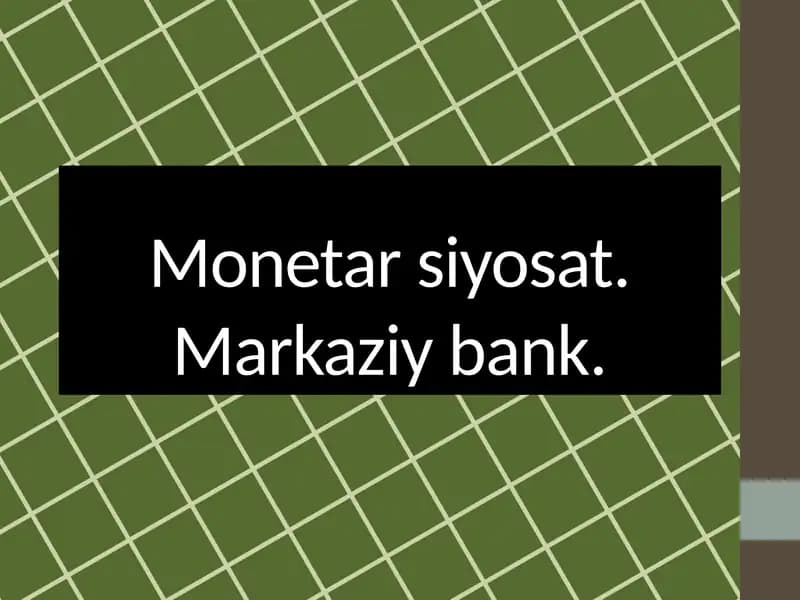 Monetar siyosat. Markaziy bank.