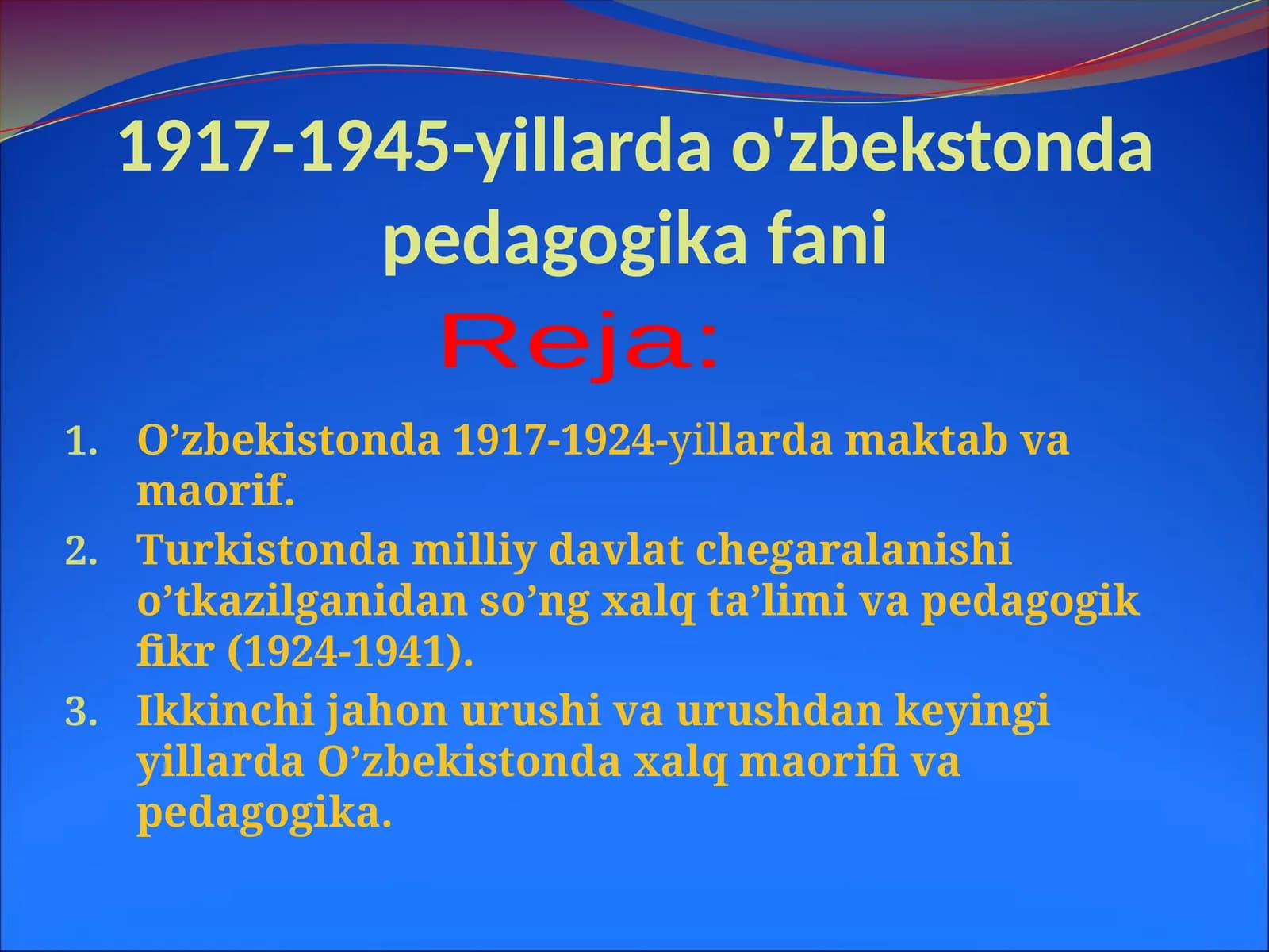 O’zbekistonda Pedagogika sohasi 1917-1945 yillar o'zida