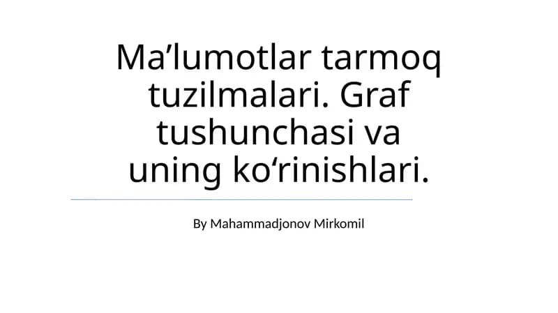 Graf Tushunchasi va uning ko‘rinishlari