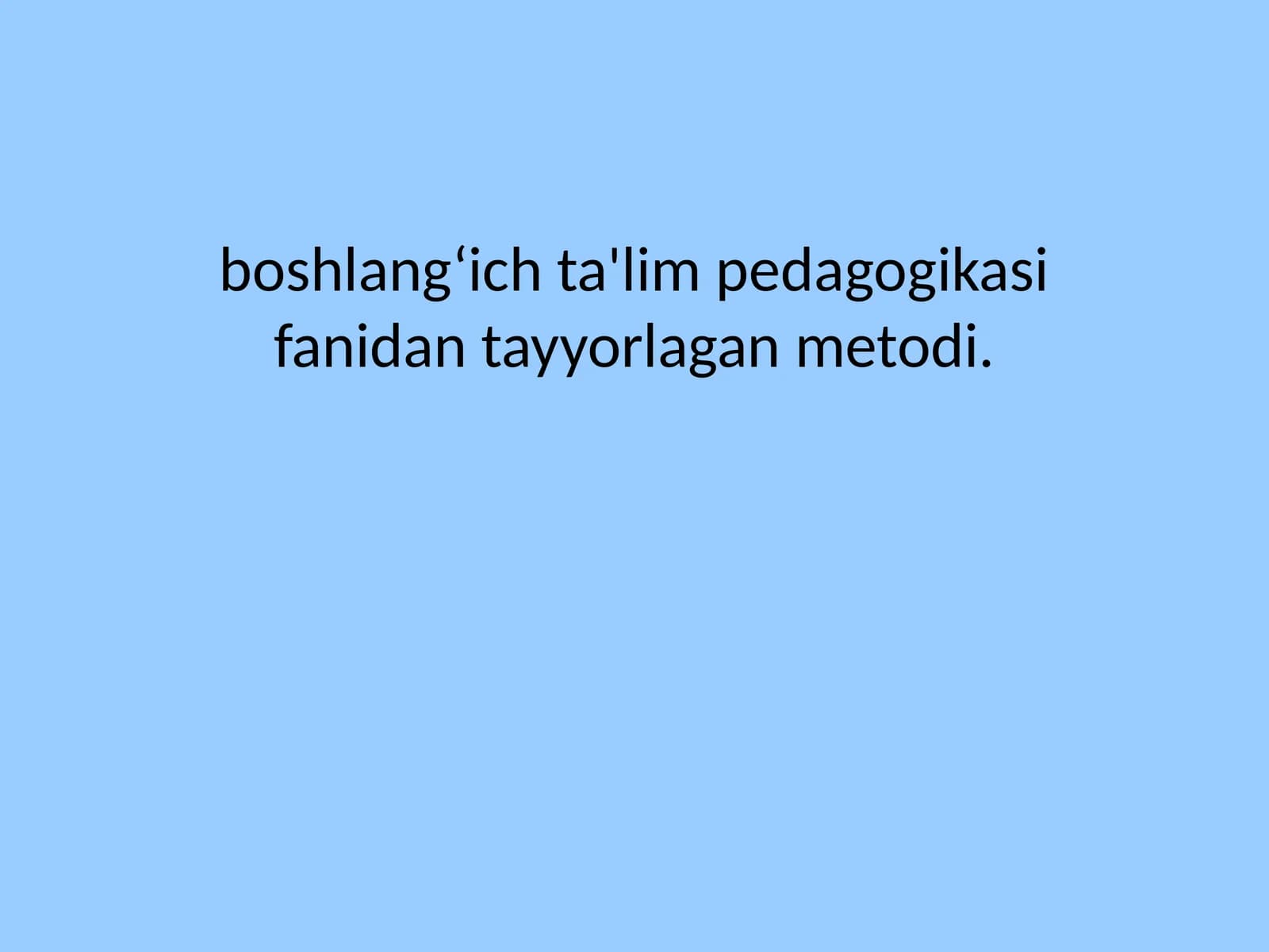 boshlang‘ich ta'lim pedagogikasi fanidan metodlar