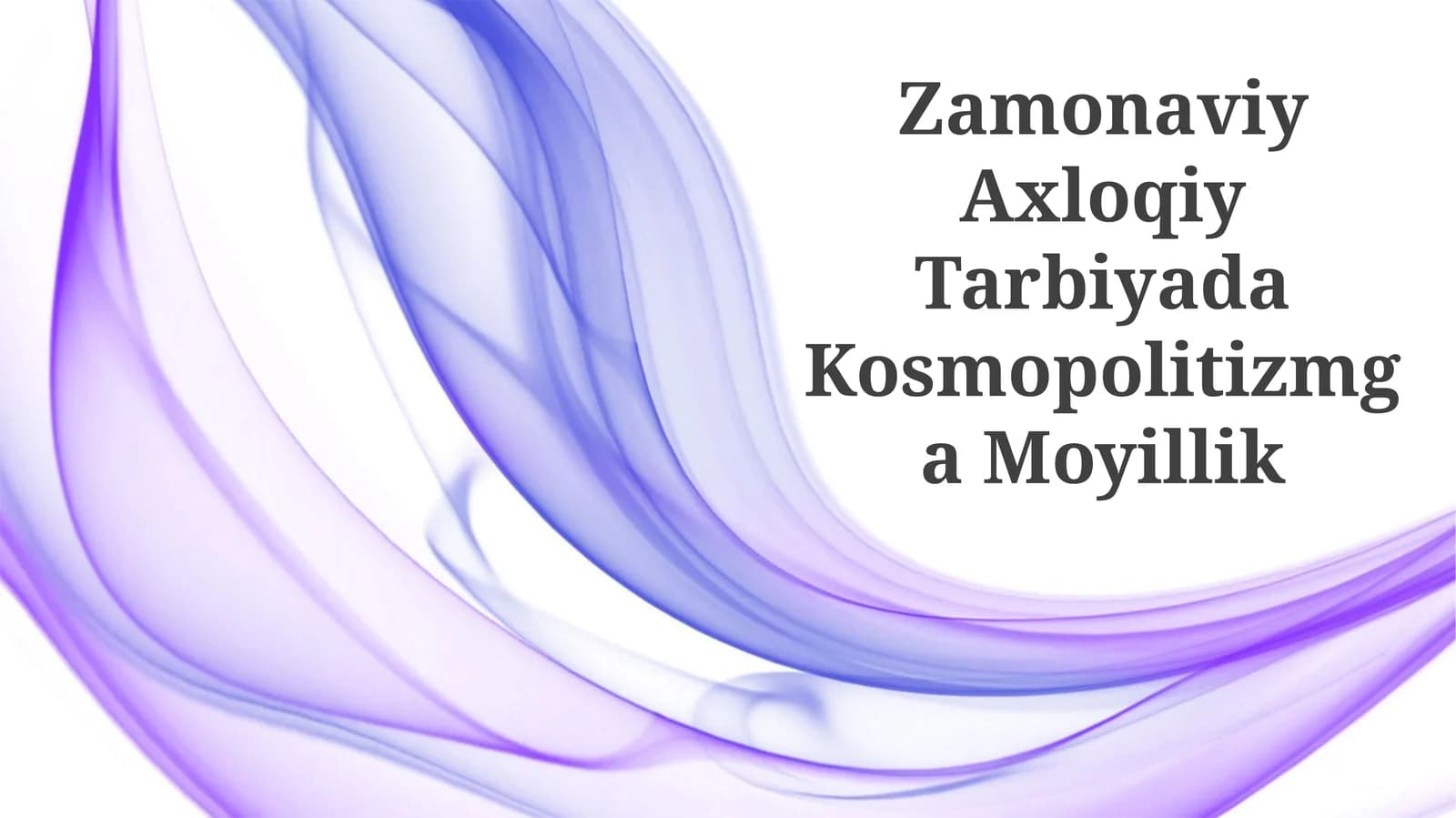 Zamonaviy Axloqiy Tarbiyada Kosmopolitizmga Moyillik