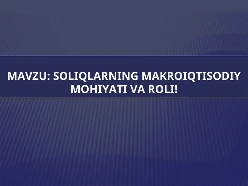 Soliqlarning Makroiqtisodiy mohiyati