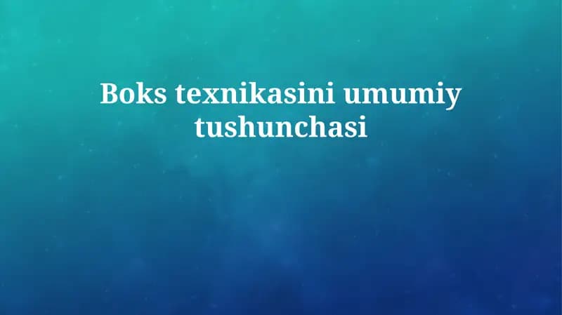 Boks texnikasini umumiy tushunchasi