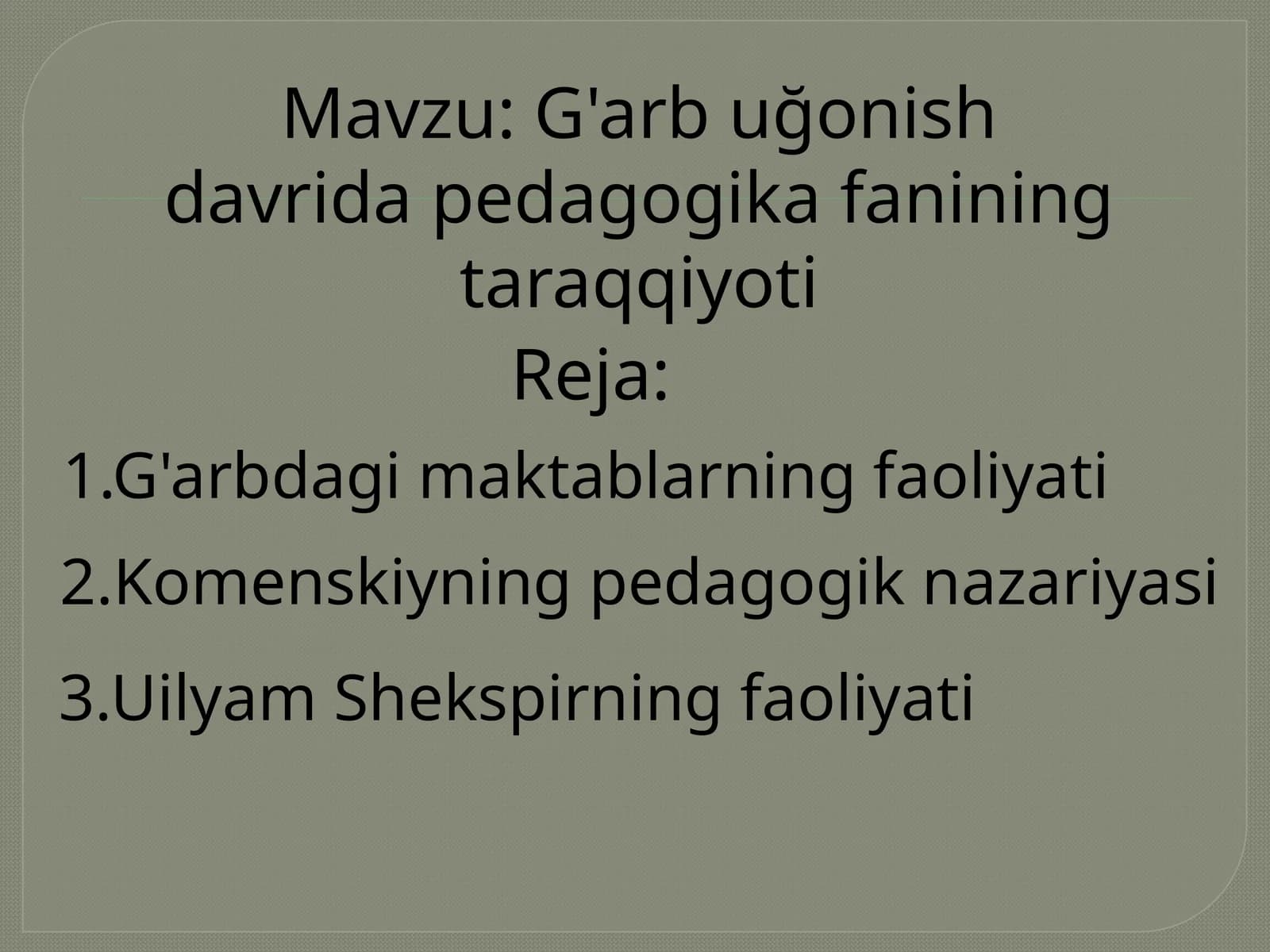 G'arbuğonish davri pedagogika fanining taraqqiyoti