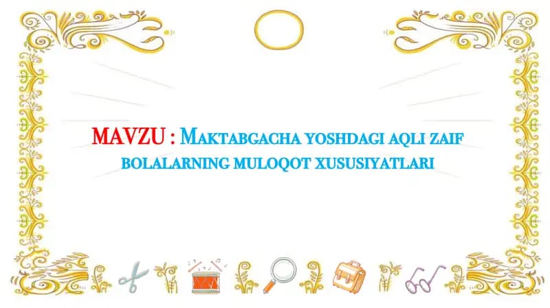 Maktabgacha yoshdagi aqli zaif bolalarning muloqot xususiyatlari