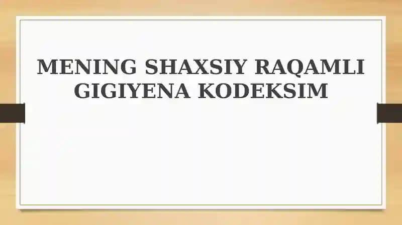 Shaxsiy raqamli gigiyena qoidalarim