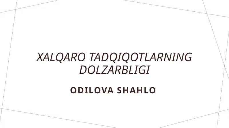 Xalqaro tadqiqotlarning dolzarbligi