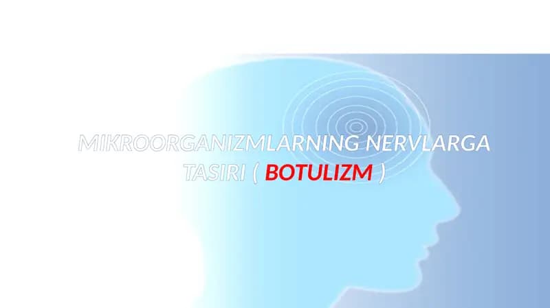 MIKROORGANIZMLARNING NERVLARGA TASIRI (BOTULIZM)
