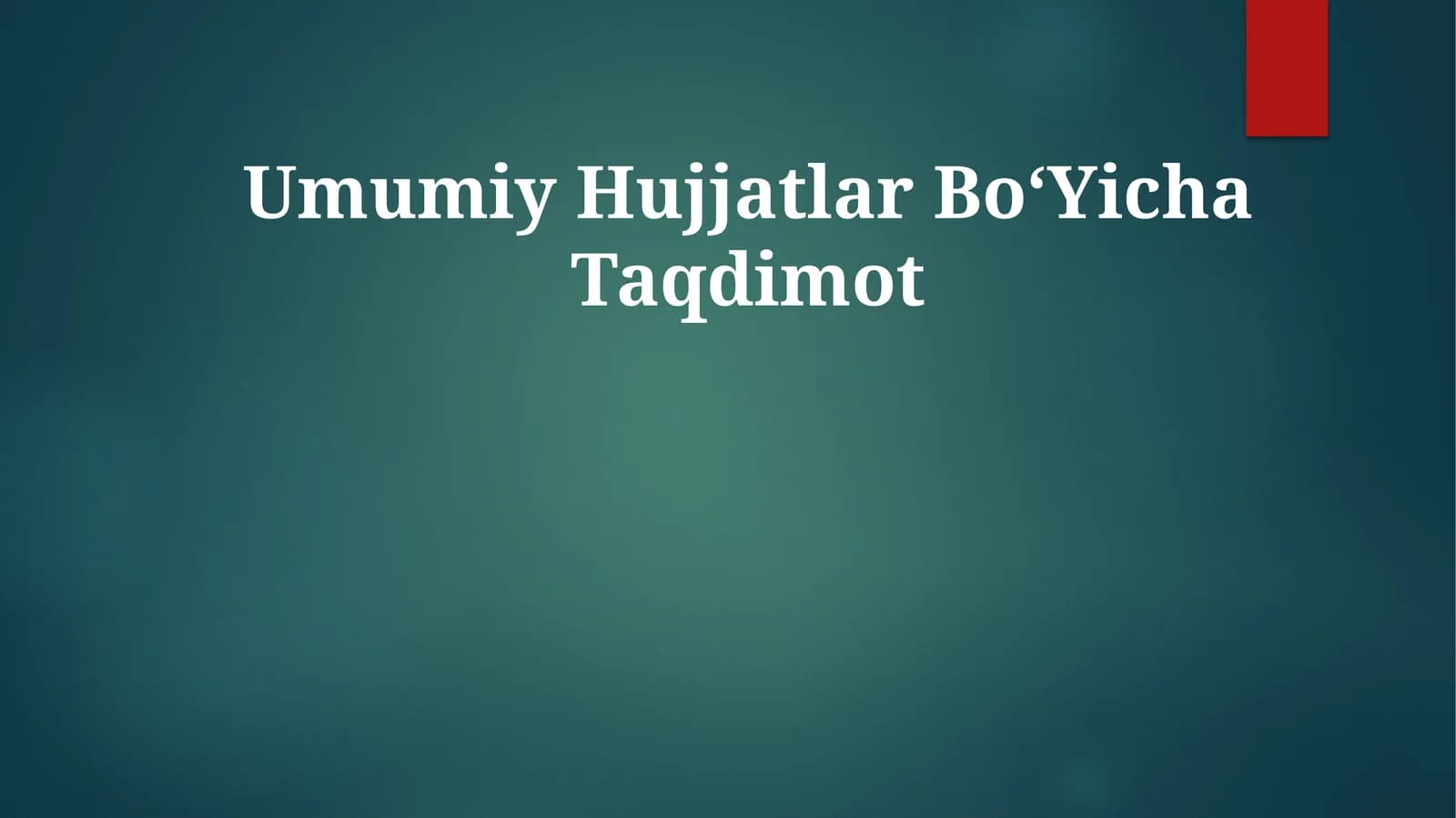 Umumiy HujjatlarBoʻYichaTaqdimot