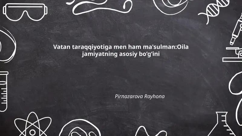 Vatan taraqqiyotiga men ham ma'sulman:Oila jamiyatning asosiy bo‘g‘ini
