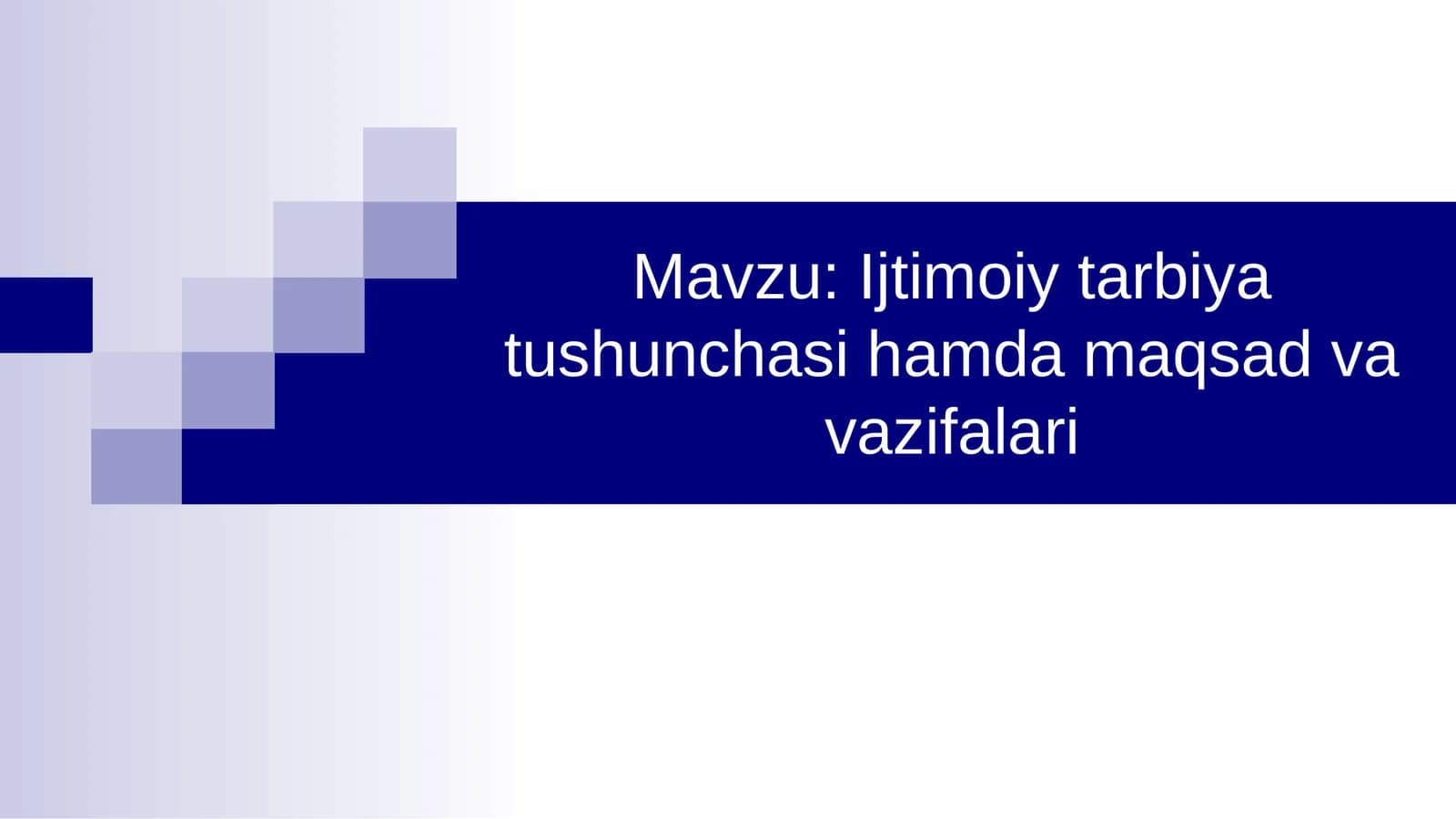 Ijtimoiy tarbiya tushunchasi hamda maqsad va vazifalari