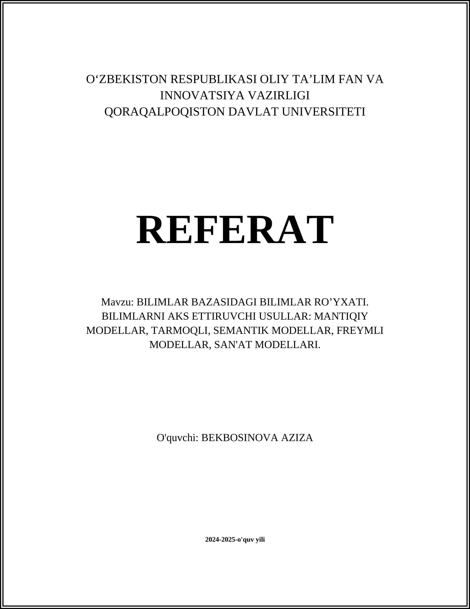 BILIMLAR BAZASIDAGI BILIMLAR ROʼYXATI. BILIMLARNI AKS ETTIRUVCHI USULLAR: MANTIQIY MODELLAR, TARMOQLI, SEMANTIK MODELLAR, FREYMLI MODELLAR, SAN'AT MODELLARI