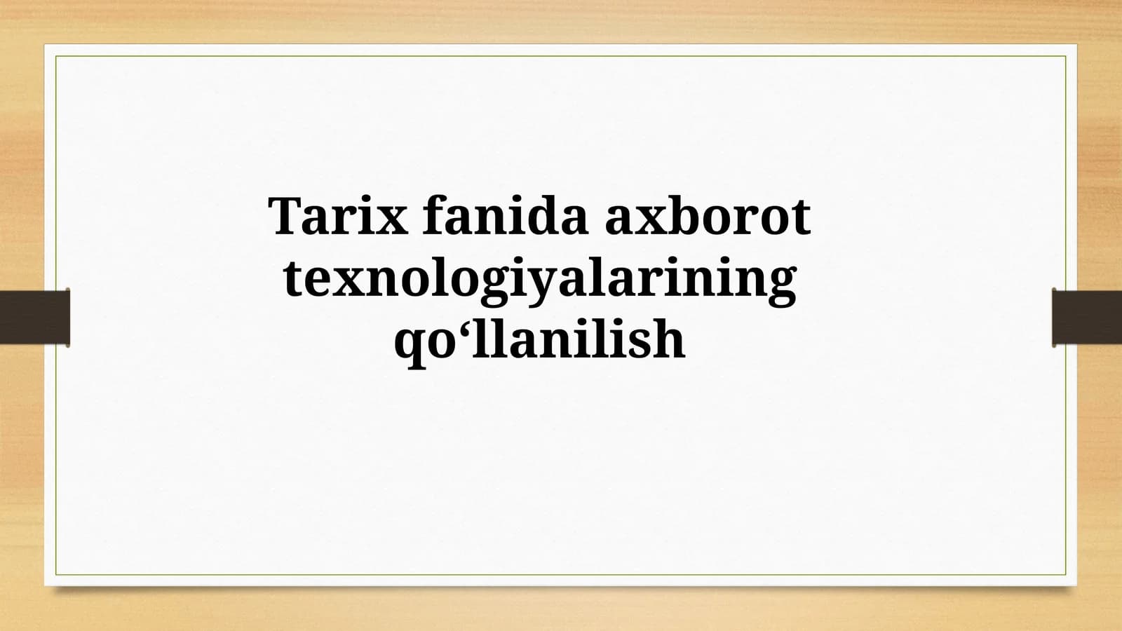 Tarixfanidaaxborottexnologiyalariningqoʻllanilish