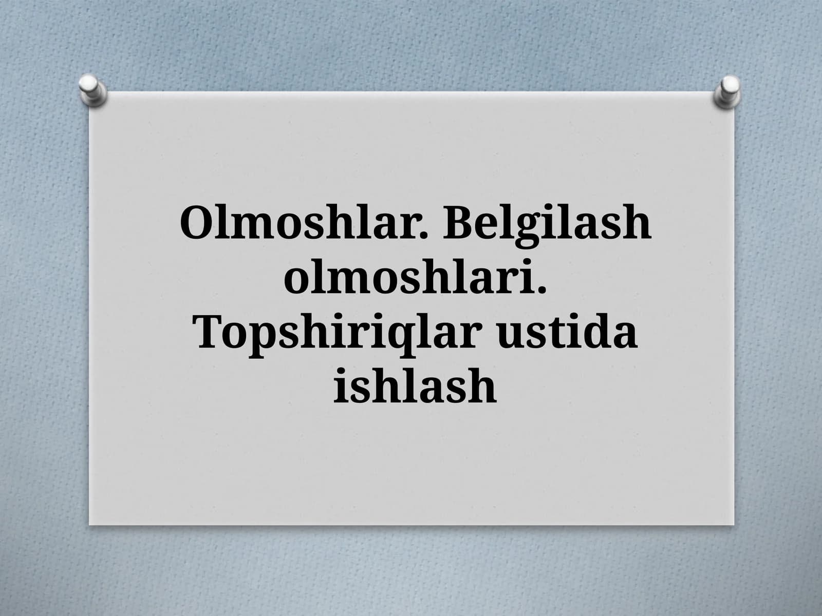 Olmoshlar.Belgilasholmoshlari.Topshiriqlarustidaishlash