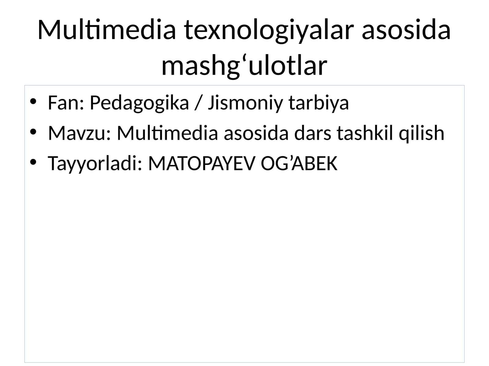 Multimedia texnologiyalar asosida mashg‘ulotlar