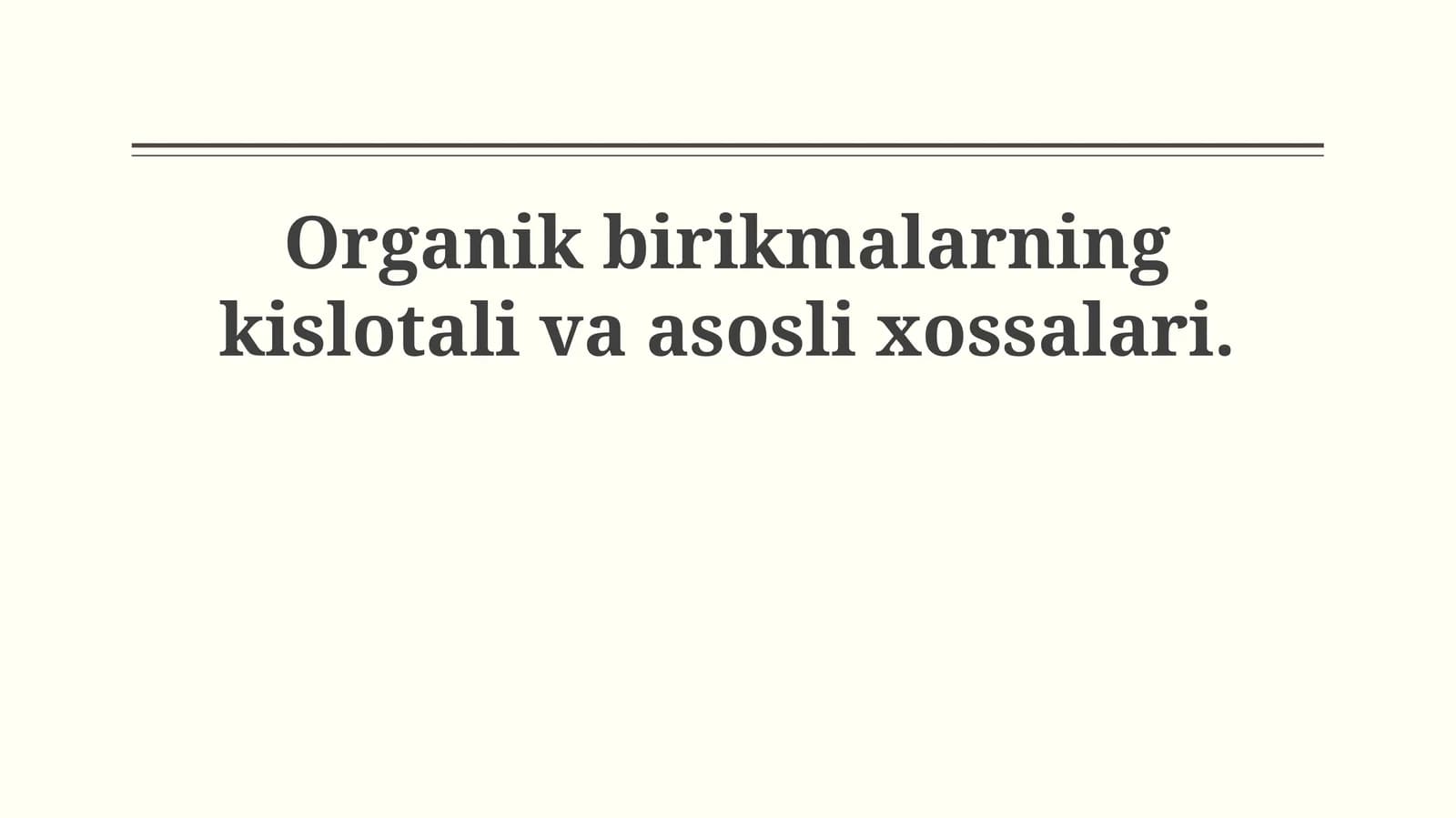 Organik birikmalarning kislotali va asosli xossalari