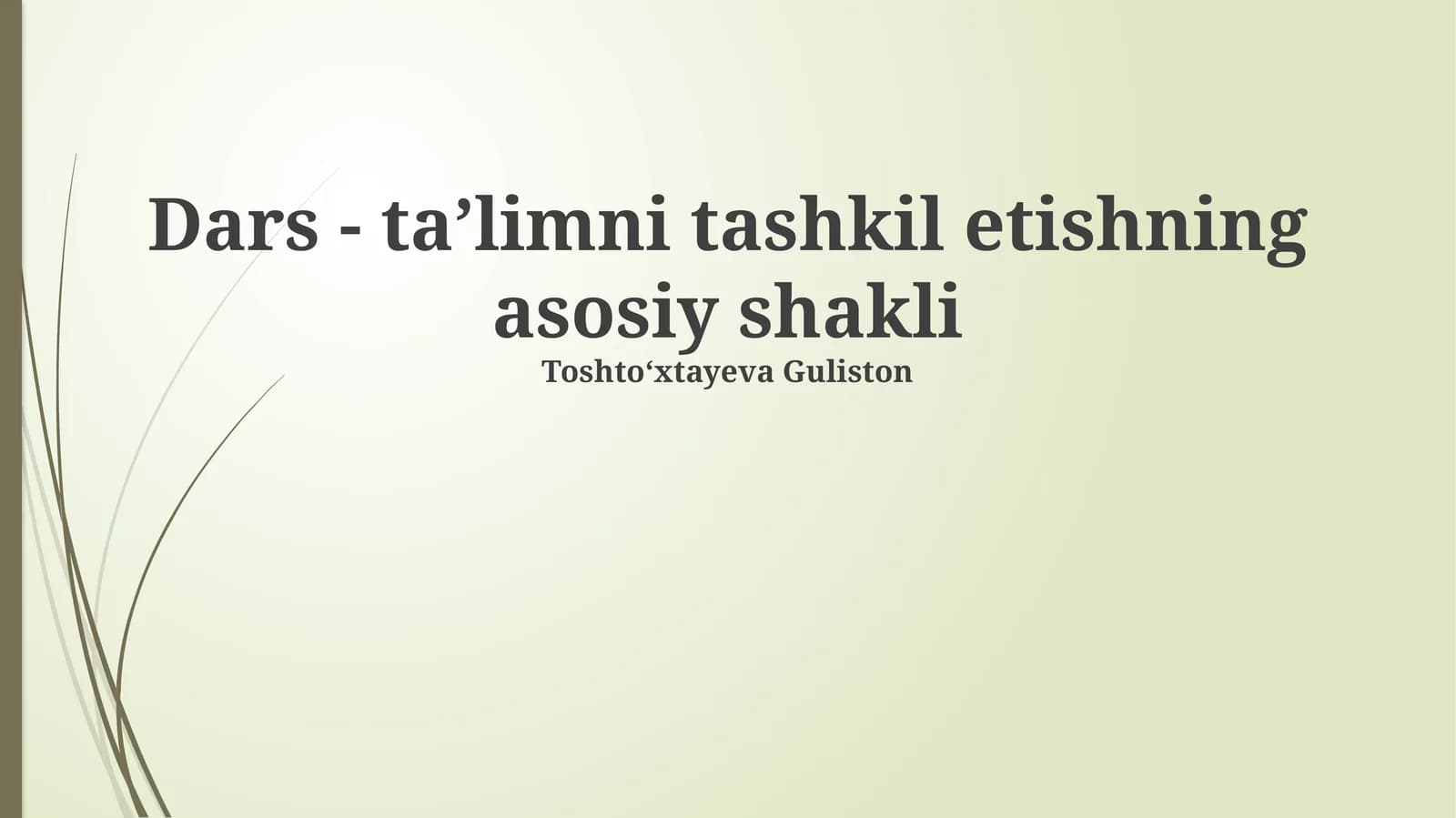 Dars - taʼlimni tashkil etishning asosiy shakli