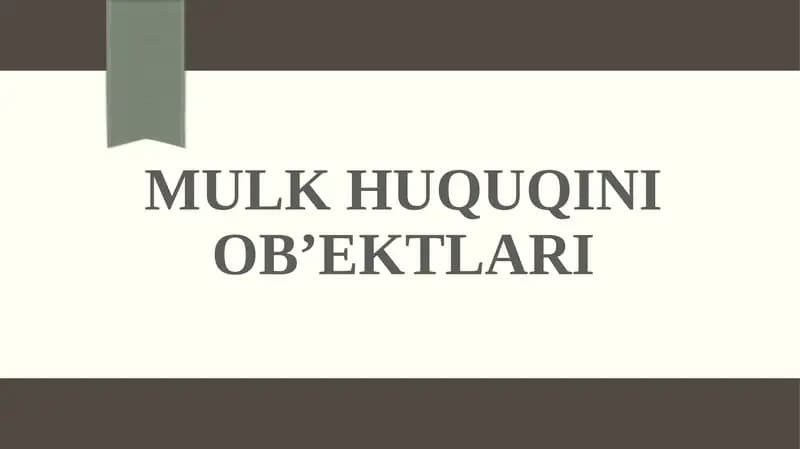 MULK HUQUQINI OB’EKTLARI
