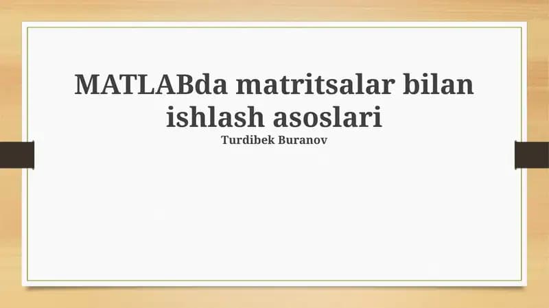 MATLABda matritsalar bilan ishlash asoslari