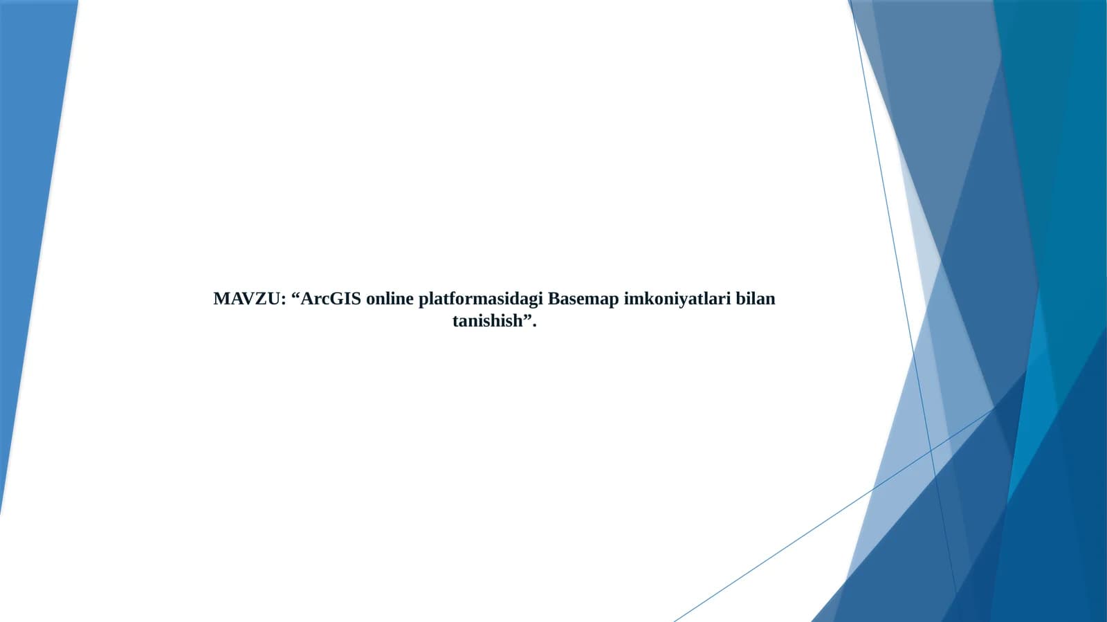 ArcGIS online platformasidagi Basemap imkoniyatlari bilan tanishish