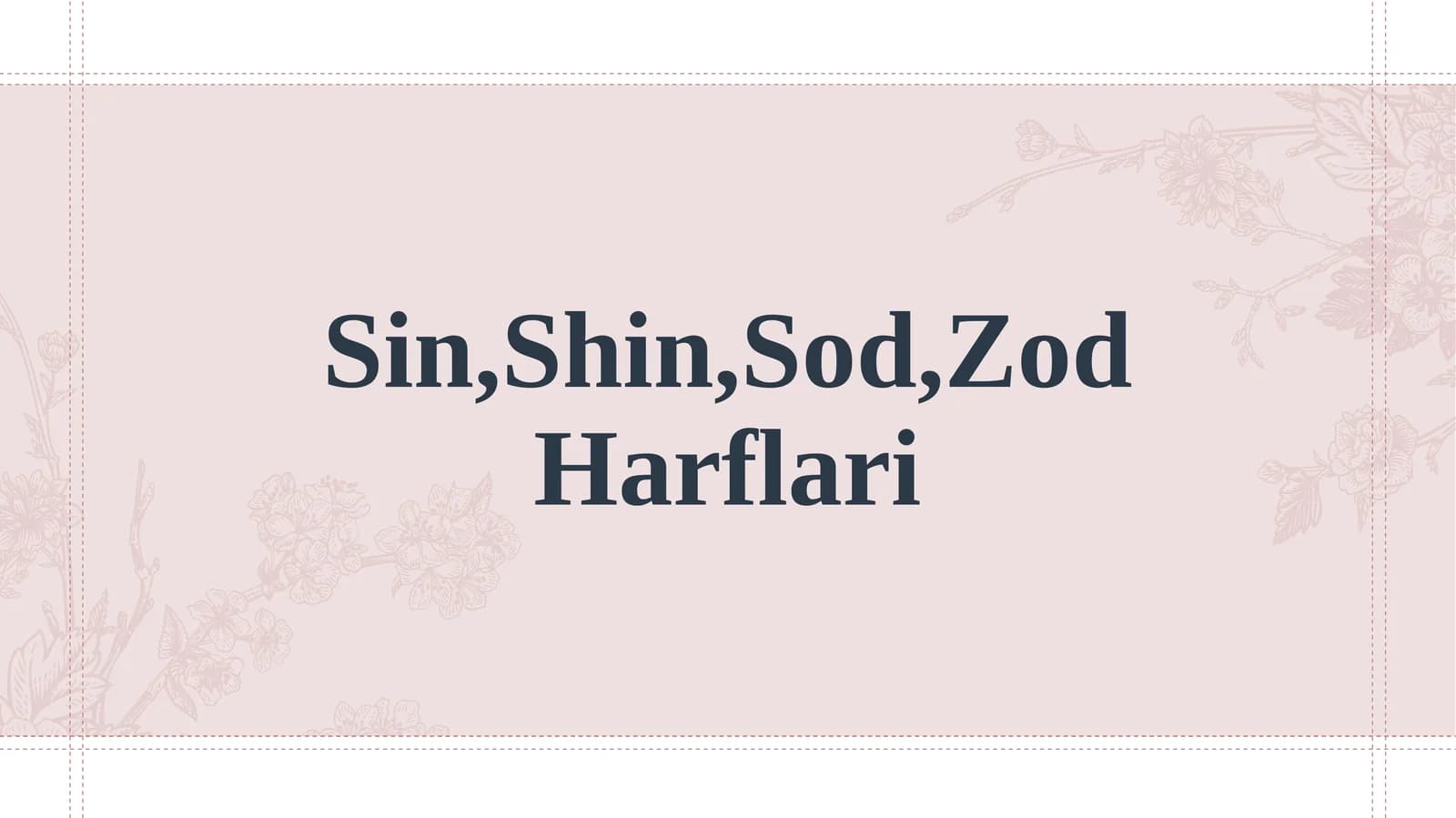 Sin,Shin,Sod,Zod Harflari