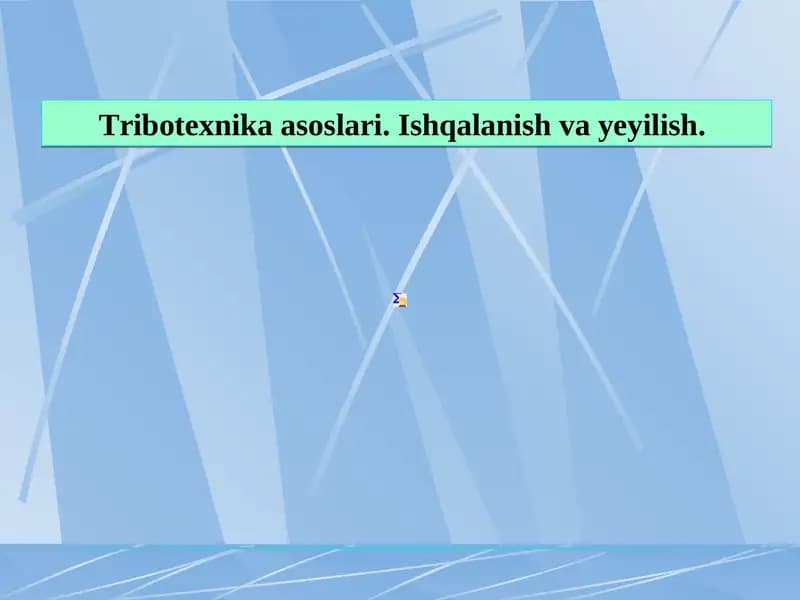 Tribotexnika asoslari. Ishqalanish va yeyilish.