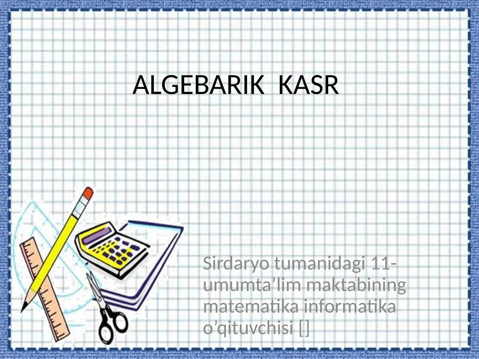 ALGEBARIK KASR