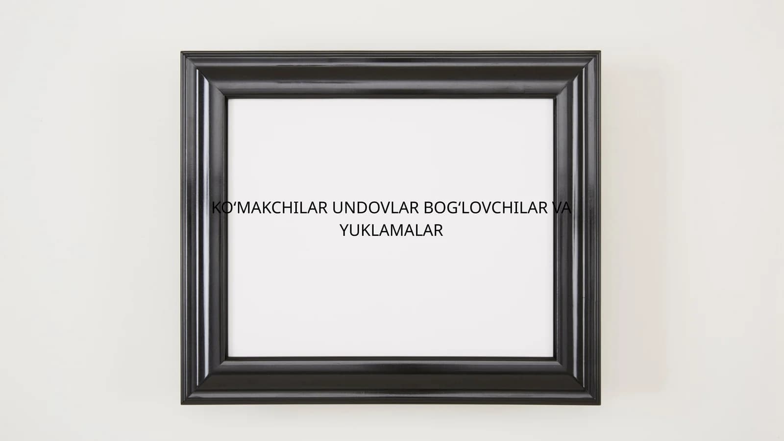 Koʻmakchilar Undovlar Bogʻlovcilar va Yuklamalar