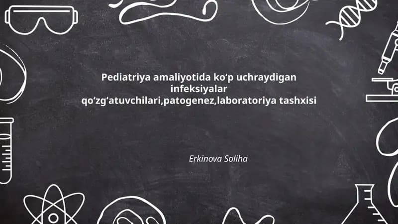 Pediatriya amaliyotida koʻp uchraydigan infeksiyalar qoʻzgʻatuvchilari, patogenez, laboratoriya tashxisi