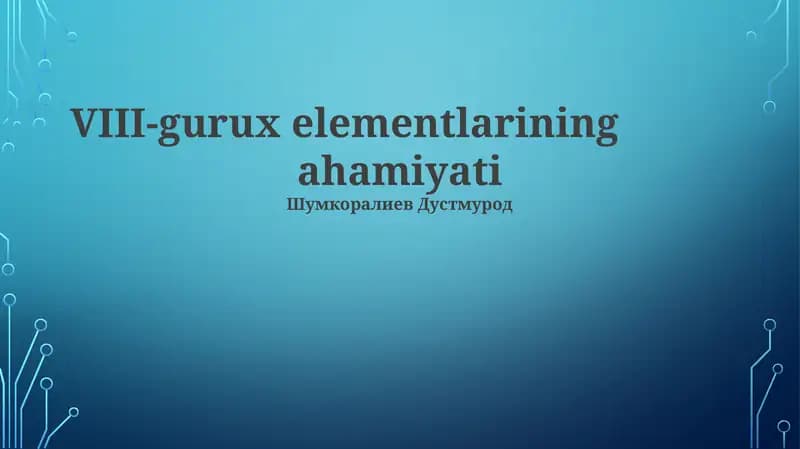VIII-gurux elementlarining ahamiyati