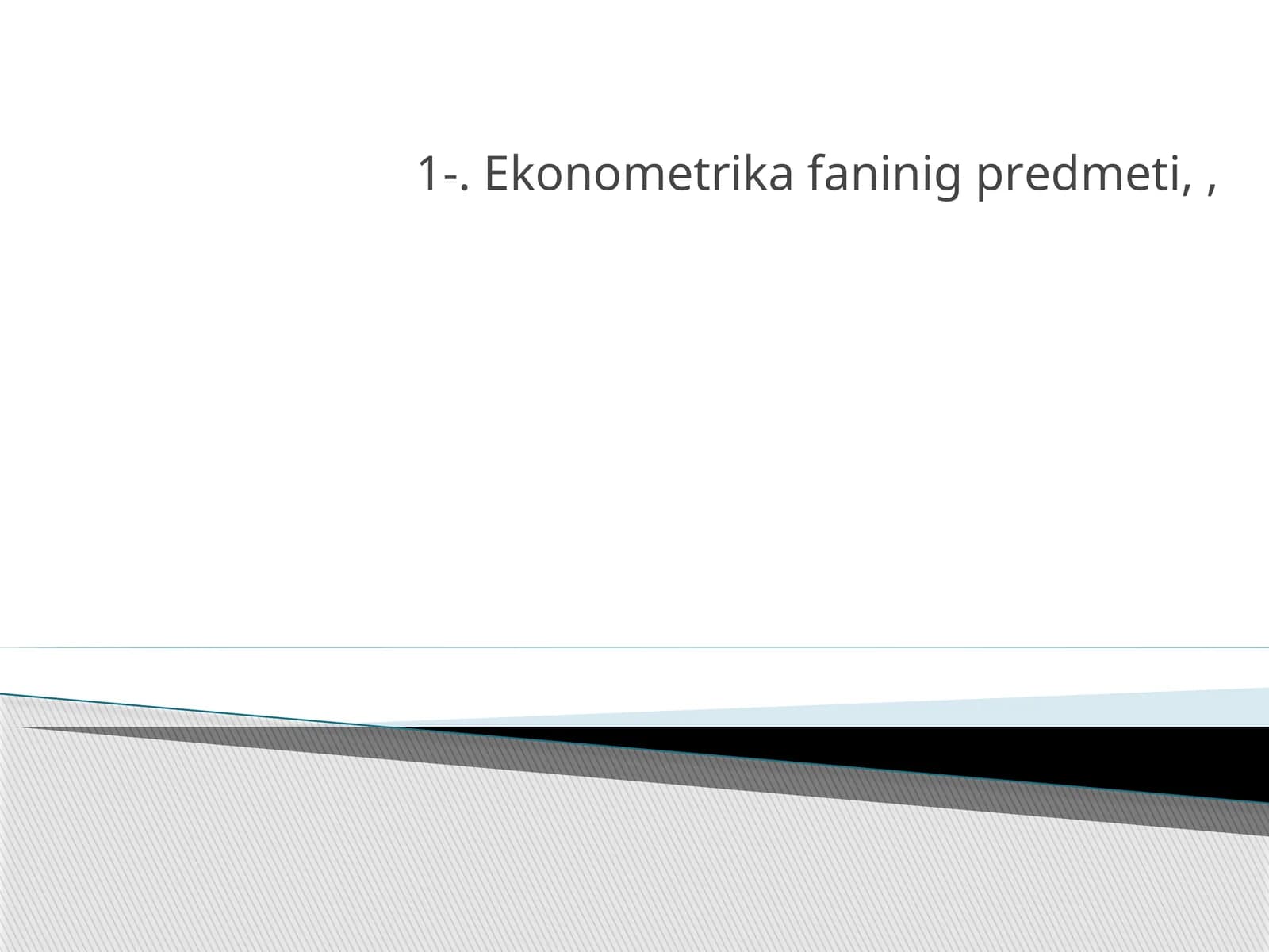 Ekonometrika fanining predmeti