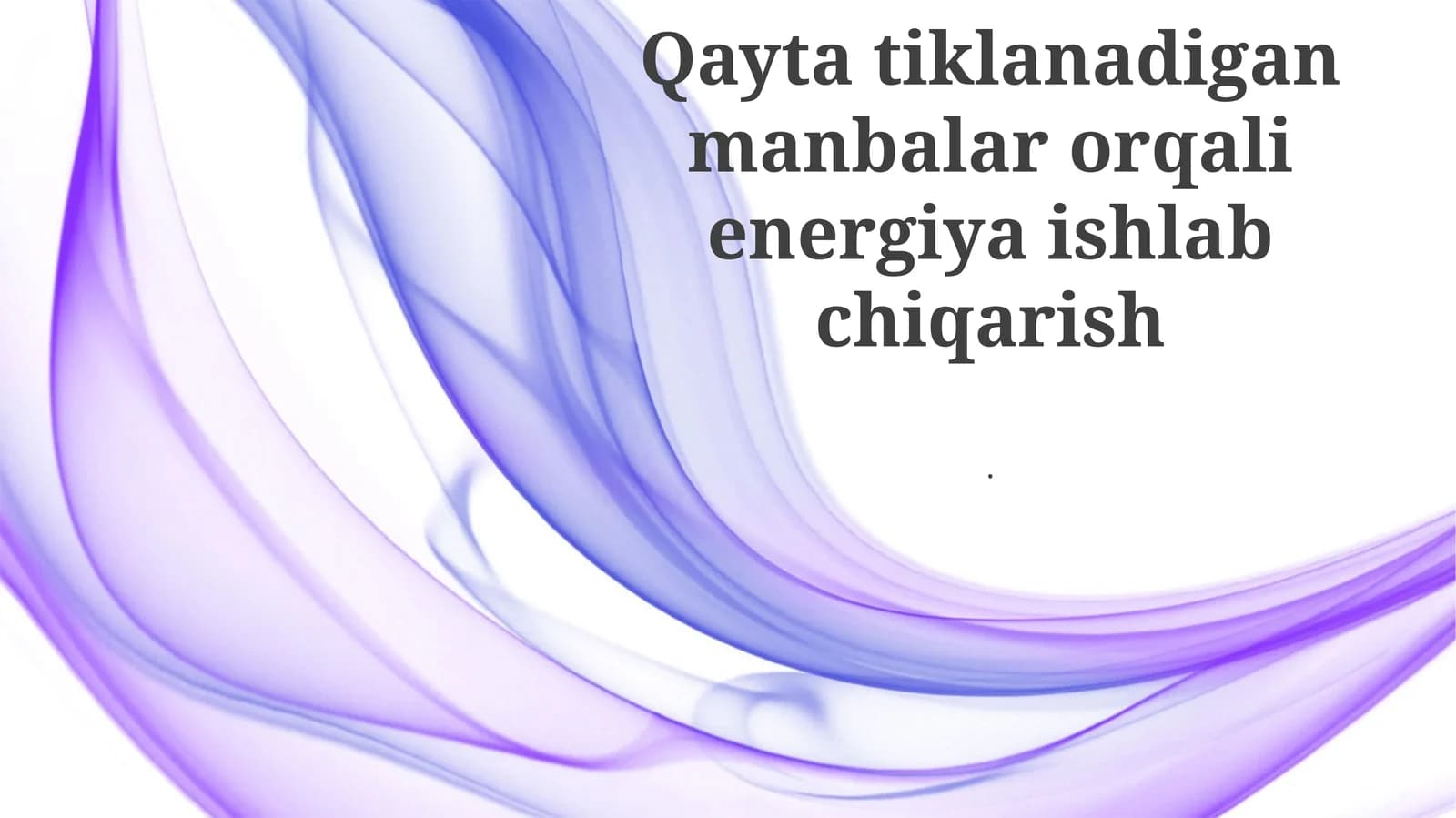 Qayta tiklanuvchi energiya manbalari: Imkoniyatlar va istiqbollar