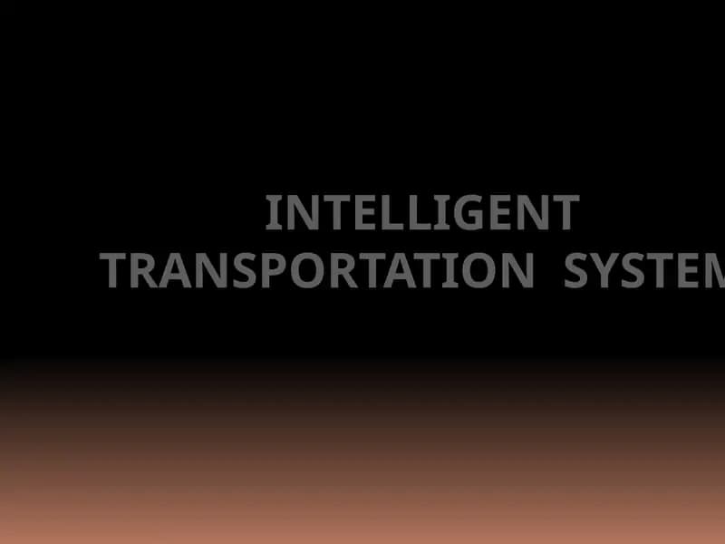 INTELLIGENT TRANSPORTATION SYSTEM