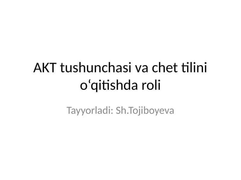 AKT tushunchasi va chet tilini o‘qitishda roli