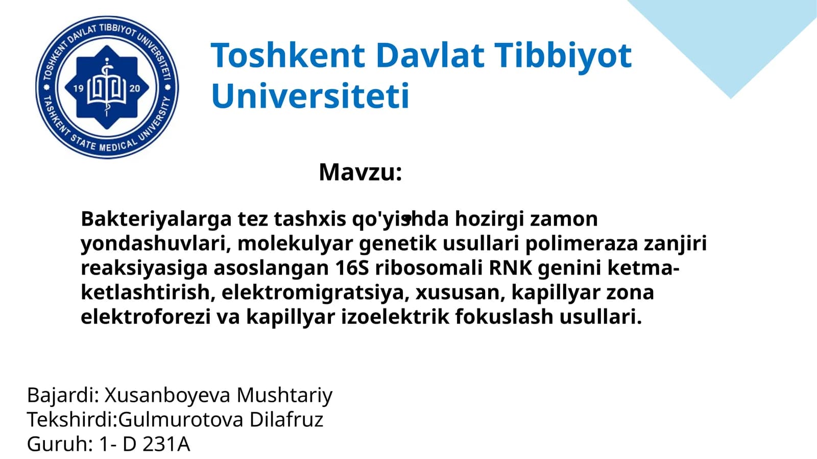 Bakteriyalarga tez tashxis qo'yishda hozirgi zamon yondashuvlari, molekulyar genetik usullari polimeraza zanjiri reaksiyasiga asoslangan 16S ribosomali RNK genini ketma-ketlashtirish, elektromigratsiya, xususan, kapillyar zona elektroforezi va kapillyar izoelektrik fokuslash usullari
