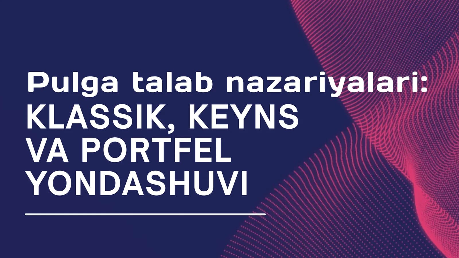 Pulga talab nazariyalari: KLASSIK, KEYNS VA PORTFEL YONDASHUVI